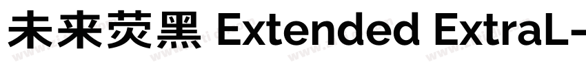 未来荧黑 Extended ExtraL字体转换